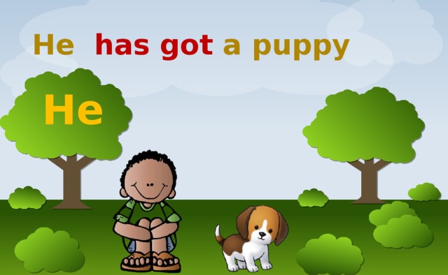 He has got a puppy He Kate 