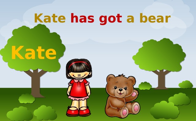 Kate has got a bear  Kate 