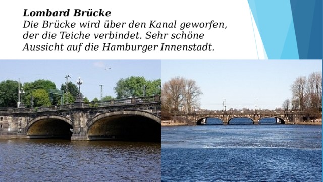 Lombard Brücke  Die Brücke wird über den Kanal geworfen, der die Teiche verbindet. Sehr schöne Aussicht auf die Hamburger Innenstadt. 