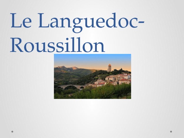 Le Languedoc-Roussillon   