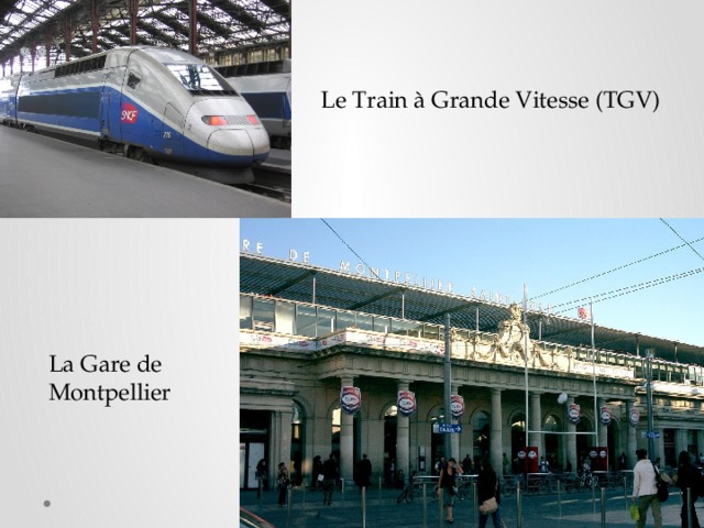 Le Train à Grande Vitesse (TGV) La Gare de Montpellier 