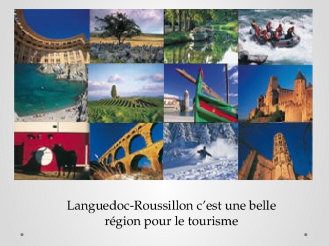 Languedoc-Roussillon c’est une belle région pour le tourisme 