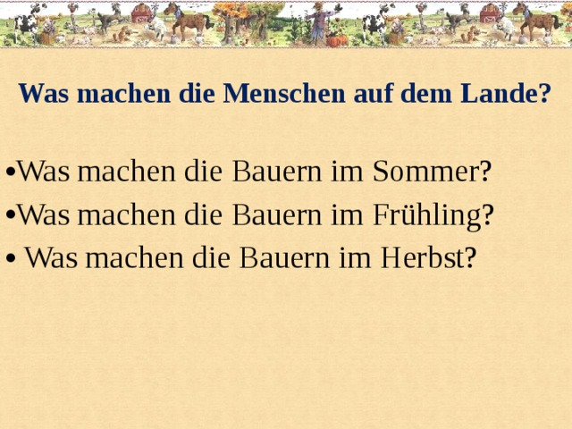 Was machen die Menschen auf dem Lande?