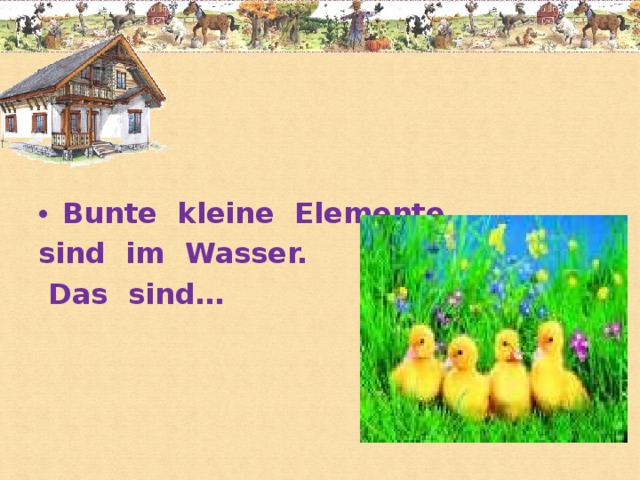 Bunte kleine Elemente sind im Wasser.  Das sind…