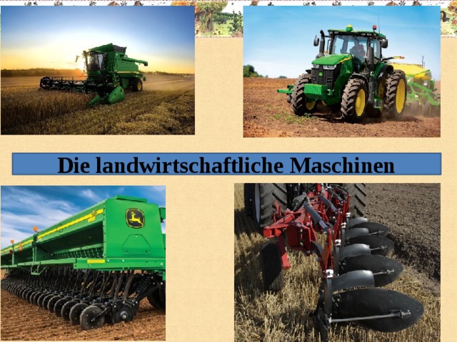 Die landwirtschaftliche Maschinen