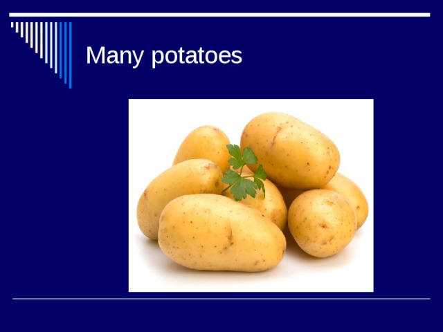 Many potatoes 