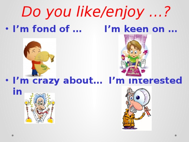 Keen on good at interested in. Предложение с i'm keen on. I am keen on. I am fond of i am keen on. I'M fond of.