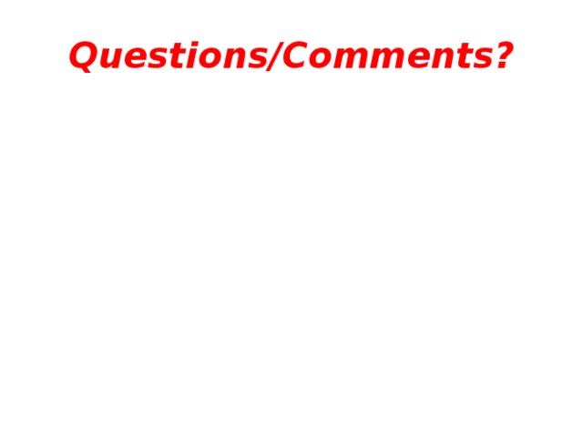 Questions/Comments? 