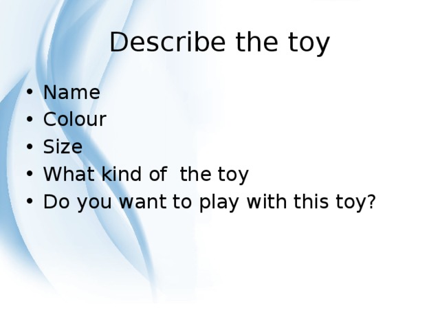 Describe the toy