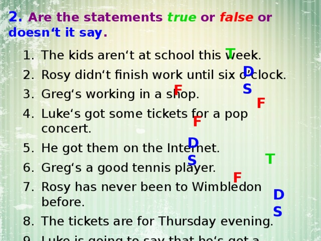 Doesn t say much. Are the Statements true or false. Задания для детей true false doesn't say. True false doesn't say. True false doesn't say картинка.