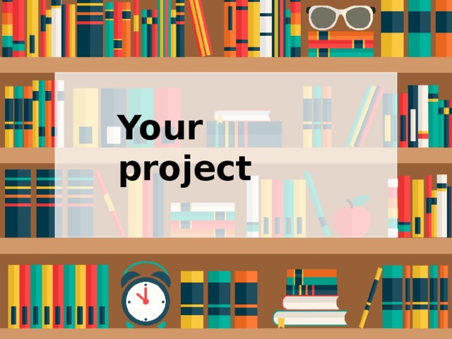 Your project 