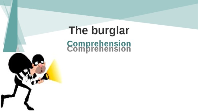 The burglar Comprehension 