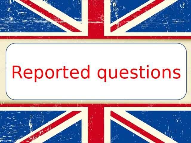 Reported questions презентация