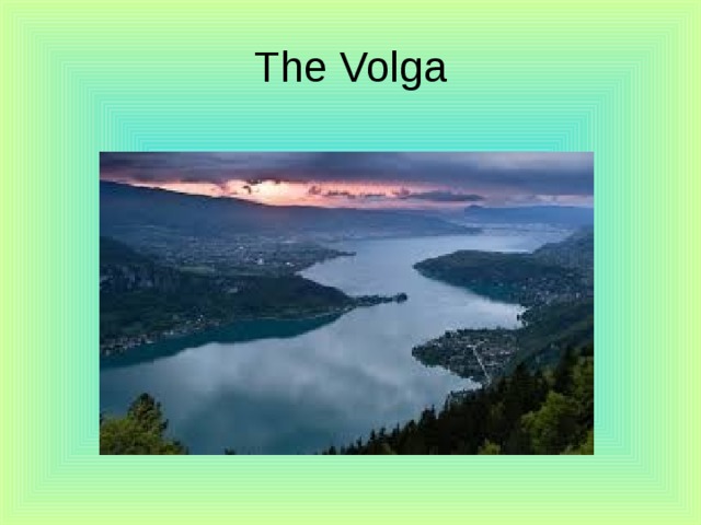 The Volga 