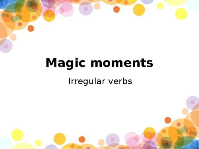 Magic moments