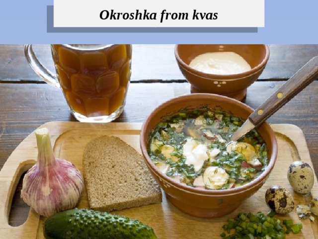 Okroshka from kvas 