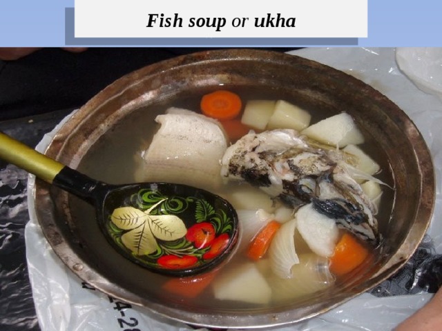 Fish soup or ukha 