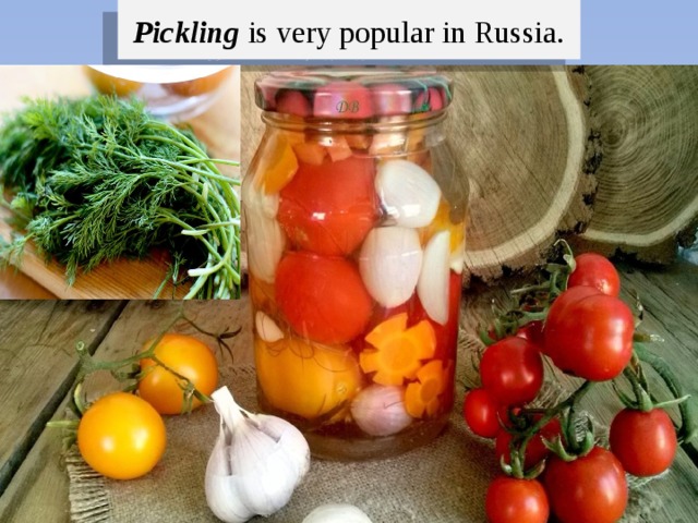 Pickling is very popular in Russia. Ingredients : Ingredients : Ingredients : Ingredients : Ingredients : Ingredients : Ingredients : Ingredients :  