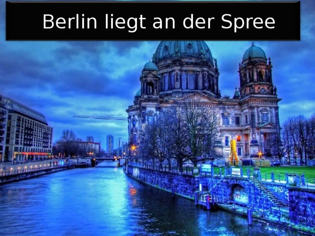  Berlin liegt an der Spree 