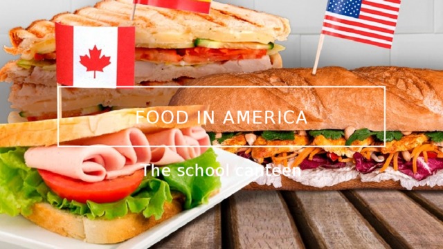 Food in America The school canteen 