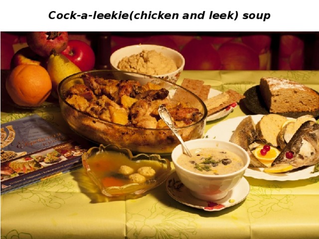 Cock-a-leekie(chicken and leek) soup 