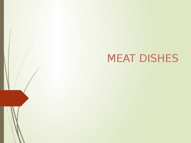 MEAT DISHES  