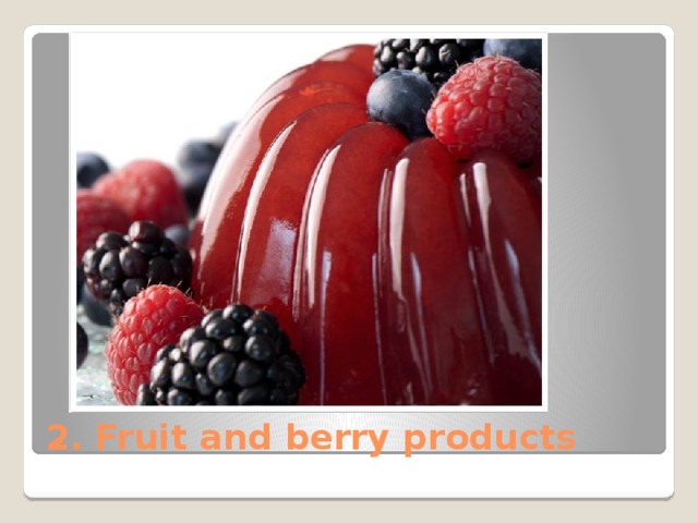 2. Fruit and berry products 