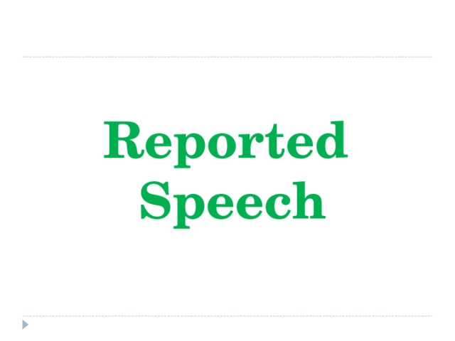 Reported  Speech 