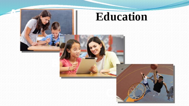 A Education B C 