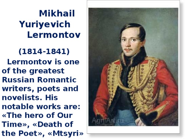 Лермонтов романтик или реалист. Lermontov Mikhail. A Hero of our time. Mikhail Lermontov the first Russian Romantic was. Mikhail Lermontov презентация на английском. Russian writers and poets.