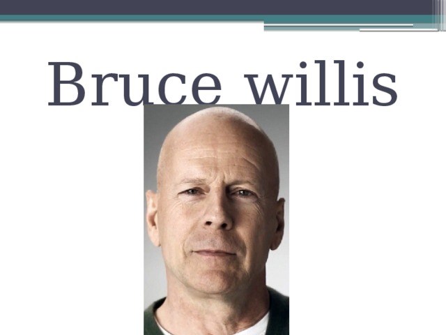 Bruce willis 