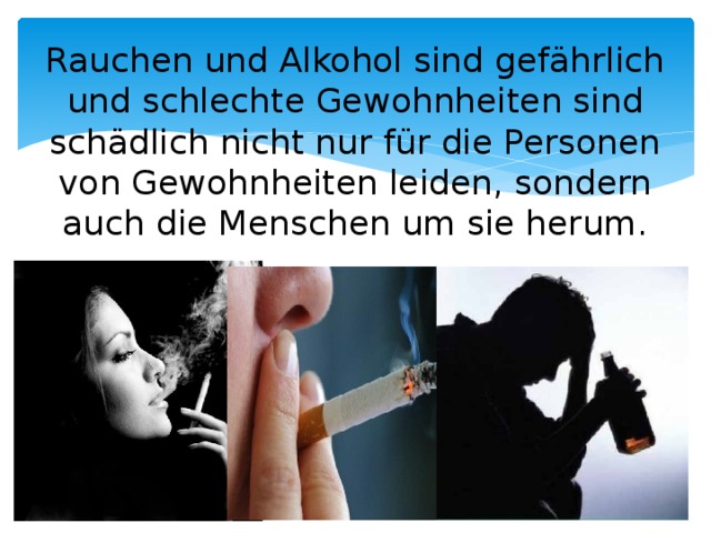 Rauchen und Alkohol sind gefährlich und schlechte Gewohnheiten sind schädlich nicht nur für die Personen von Gewohnheiten leiden, sondern auch die Menschen um sie herum.   