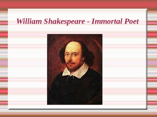William Shakespeare - Immortal Poet 