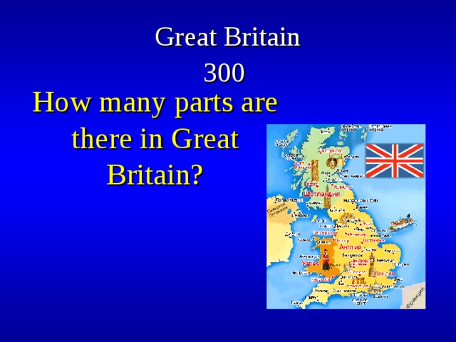  Great Britain  300  How many parts are there in Great Britain? 