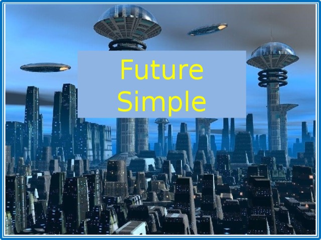 Future Simple  