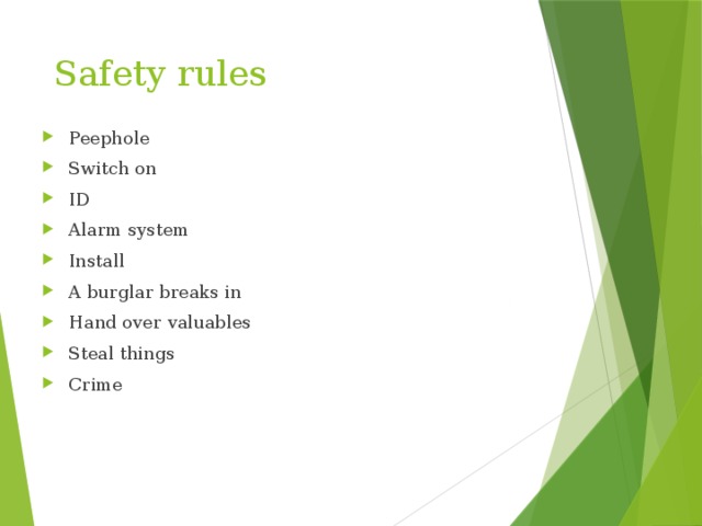 Safety rules Peephole Switch on ID Alarm system Install A burglar breaks in Hand over valuables Steal things Crime 