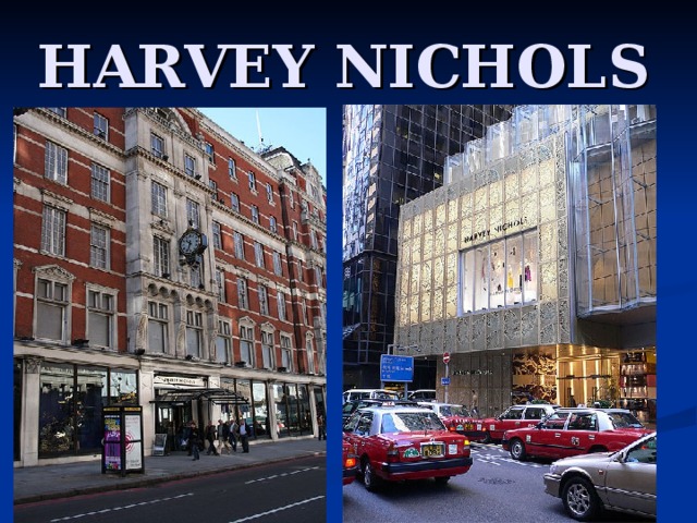 HARVEY NICHOLS 