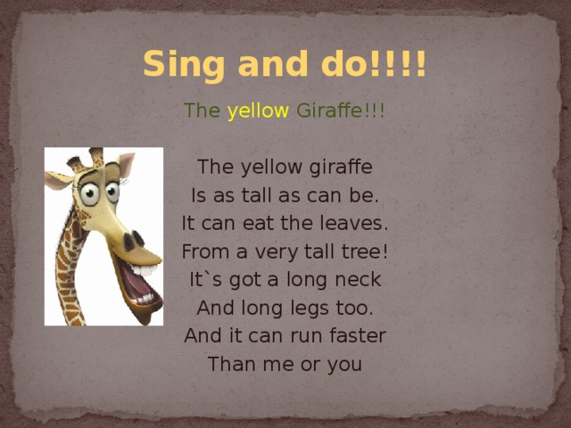 It s got a long tail. The Yellow Giraffe. The Yellow Giraffe is as Tall as can be. Yellow Giraffe английский. Желтый Жираф английский 4 класс.