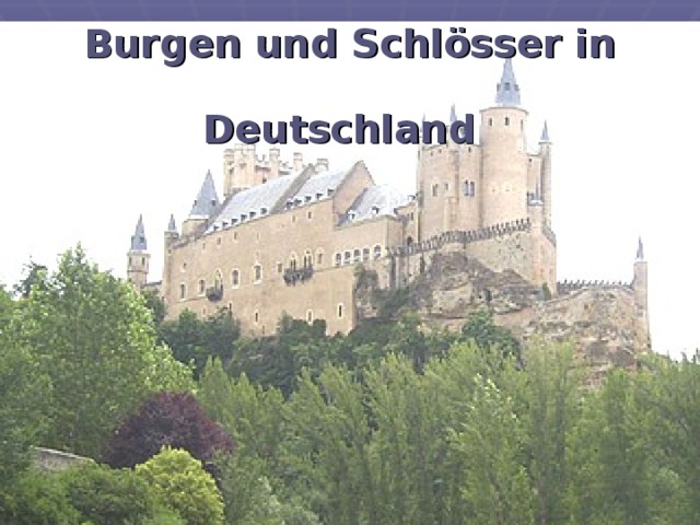  Burgen und Schlösser in Deutschland  