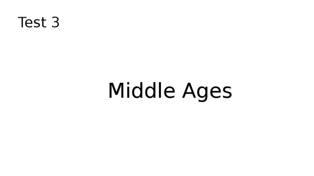 Test 3 Middle Ages 