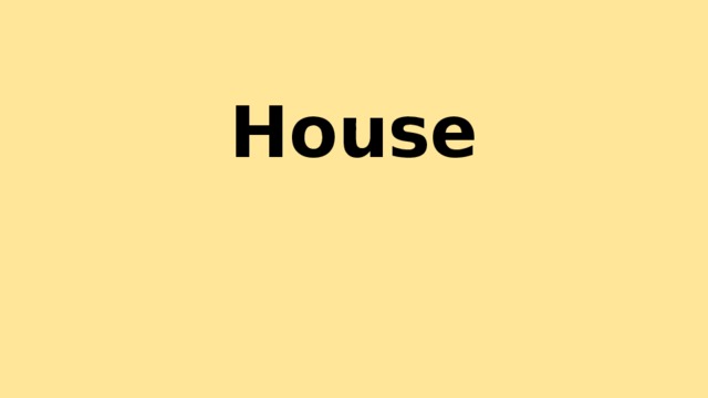 House 