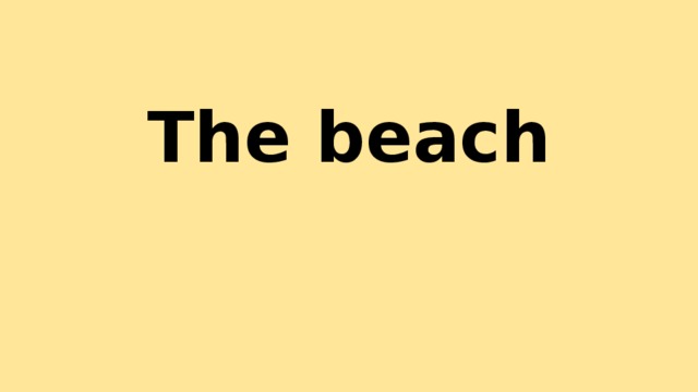 The beach 