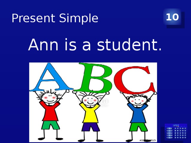 Present Simple 10 Ann is a student. 