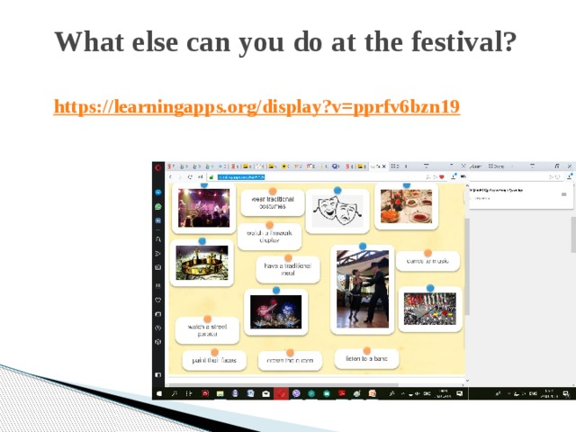 What else can you do at the festival?   https://learningapps.org/display?v=pprfv6bzn19   