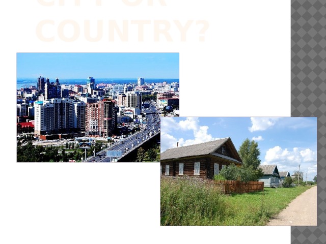 City or Country? 