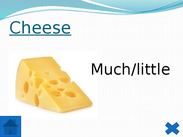 Cheese Much/little 