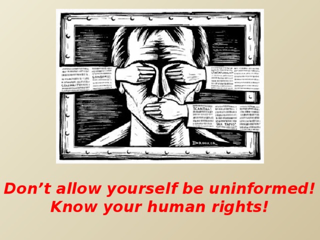 Allow t. Know your rights. Allow yourself. Don't allowed. Drawings do not have Human rights.