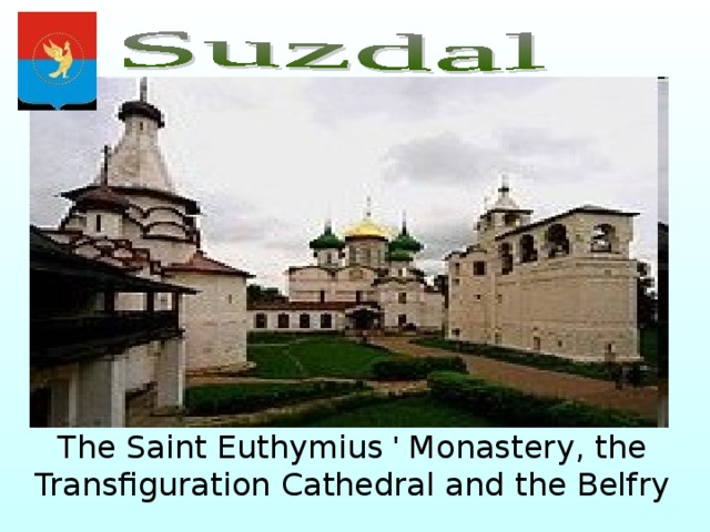 The Saint Euthymius ' Monastery , the Transfiguration Cathedral and the Belfry 