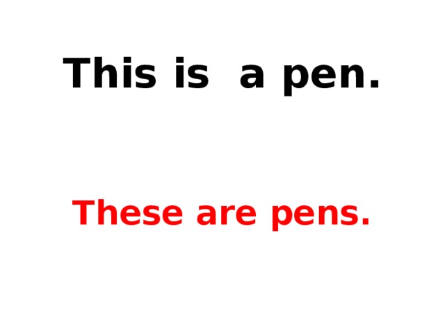 This is my pen. This is these are. This is these are для детей. This is this are правило. These are Pens.