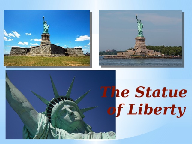 The Statue of Liberty 